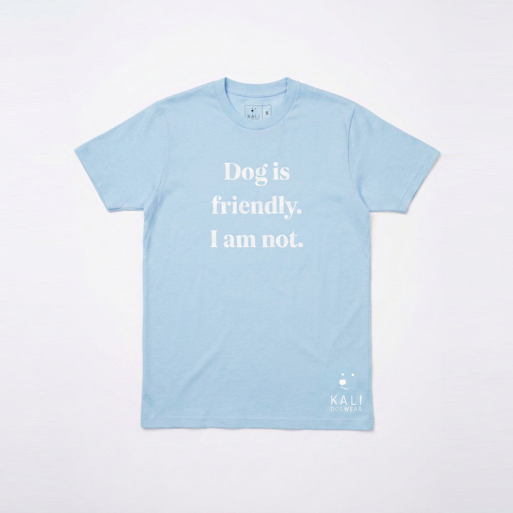 "Dog is friendly, I am not" T-shirt